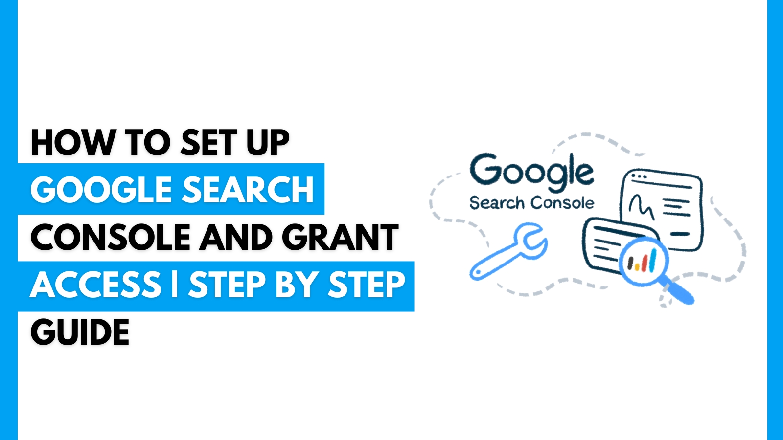 How to Set Up Google Search Console and Grant Access